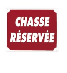 Panneau akilux ''Chasse Réservée'' 30 x 25 cm